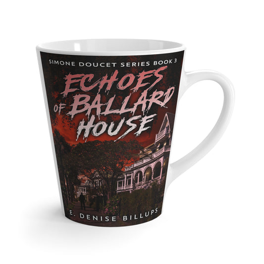 Echoes of Ballard House - Latte Mug