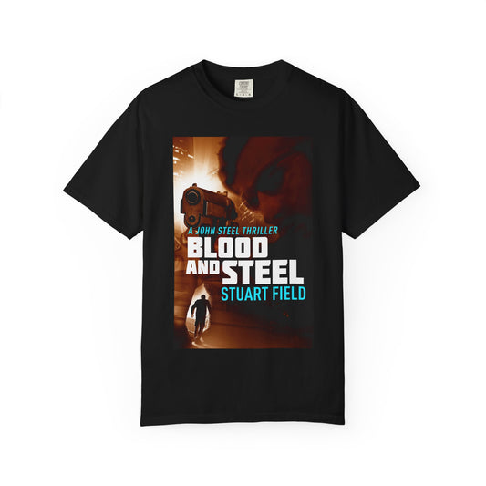 Blood And Steel - Unisex T-Shirt