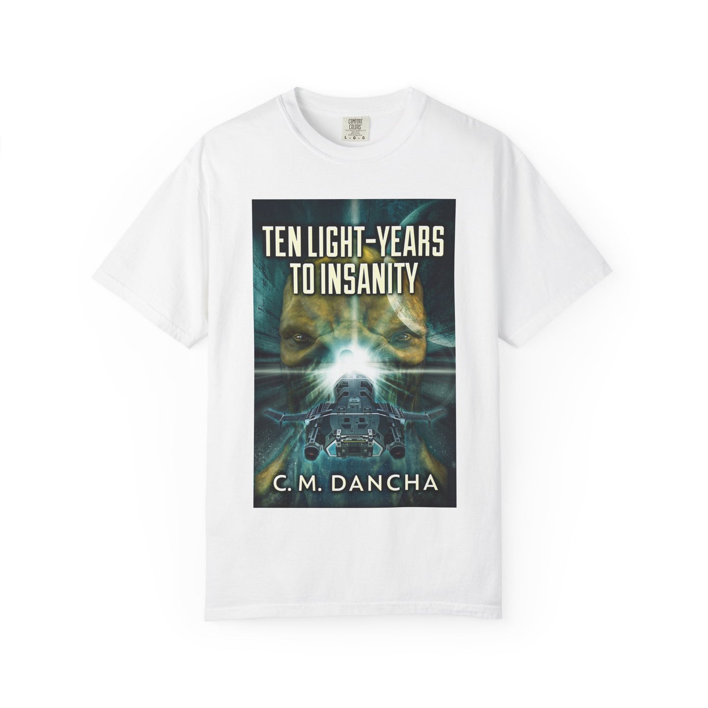 Ten Light-Years To Insanity - Unisex T-Shirt