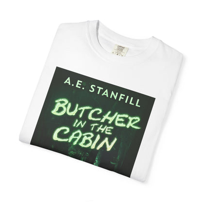 Butcher In The Cabin - Unisex T-Shirt
