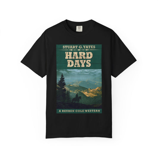 Hard Days - Unisex T-Shirt
