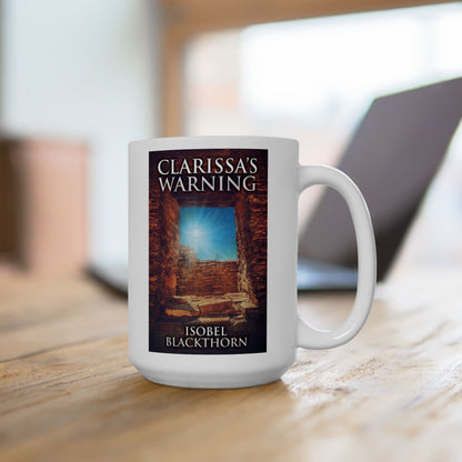Clarissa's Warning - White Coffee Mug