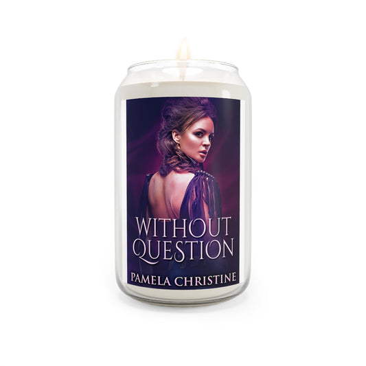Without Question - Scented Candle