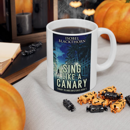 Sing Like a Canary - White Coffee Mug