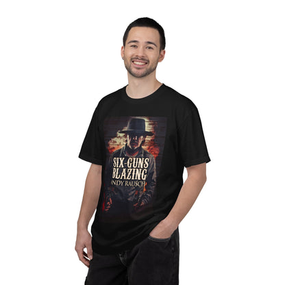 Six-Guns Blazing - Unisex T-Shirt