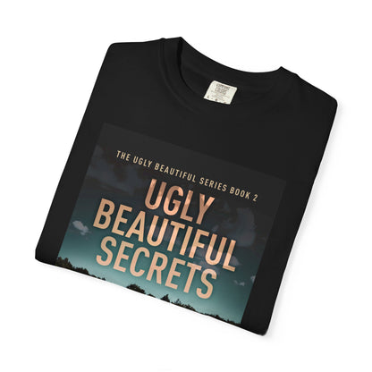 Ugly Beautiful Secrets - Unisex T-Shirt