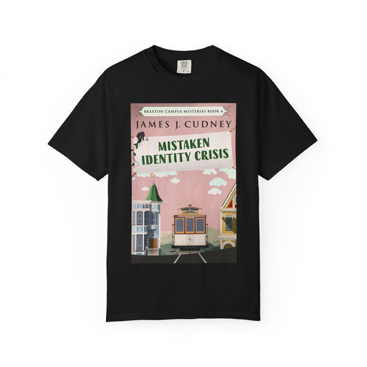 Mistaken Identity Crisis - Unisex T-Shirt