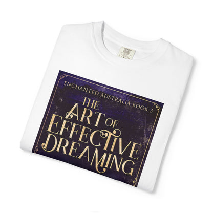 The Art of Effective Dreaming - Unisex T-Shirt