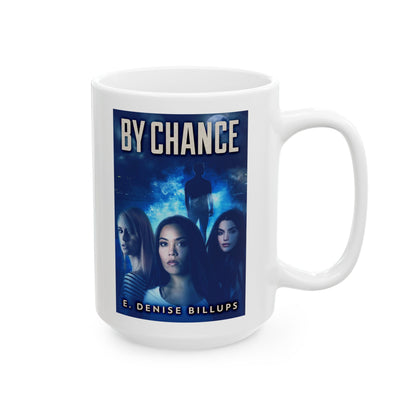By Chance - White Coffee Mug