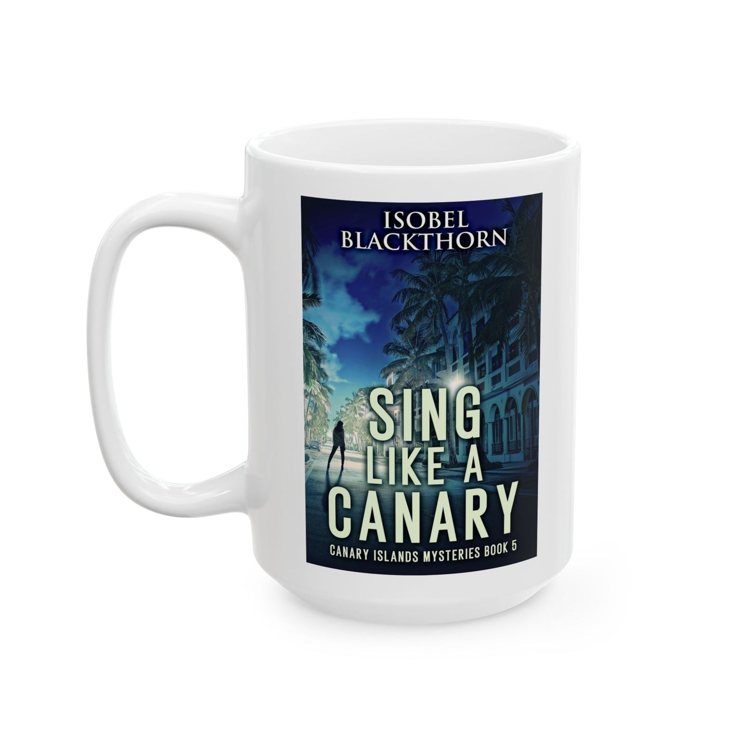 Sing Like a Canary - White Coffee Mug