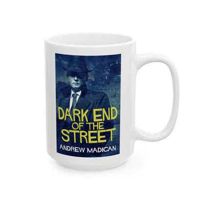 Dark End Of The Street - White Coffee Mug
