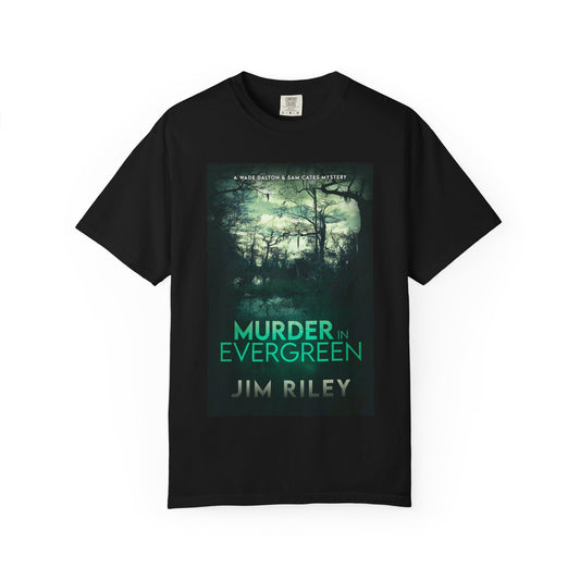 Murder in Evergreen - Unisex T-Shirt