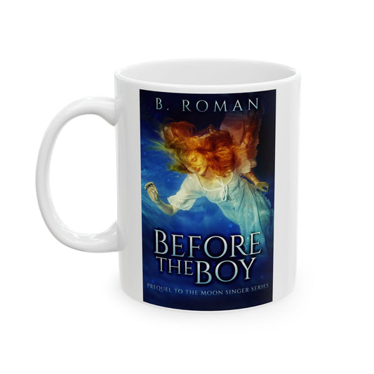Before The Boy - White Coffee Mug