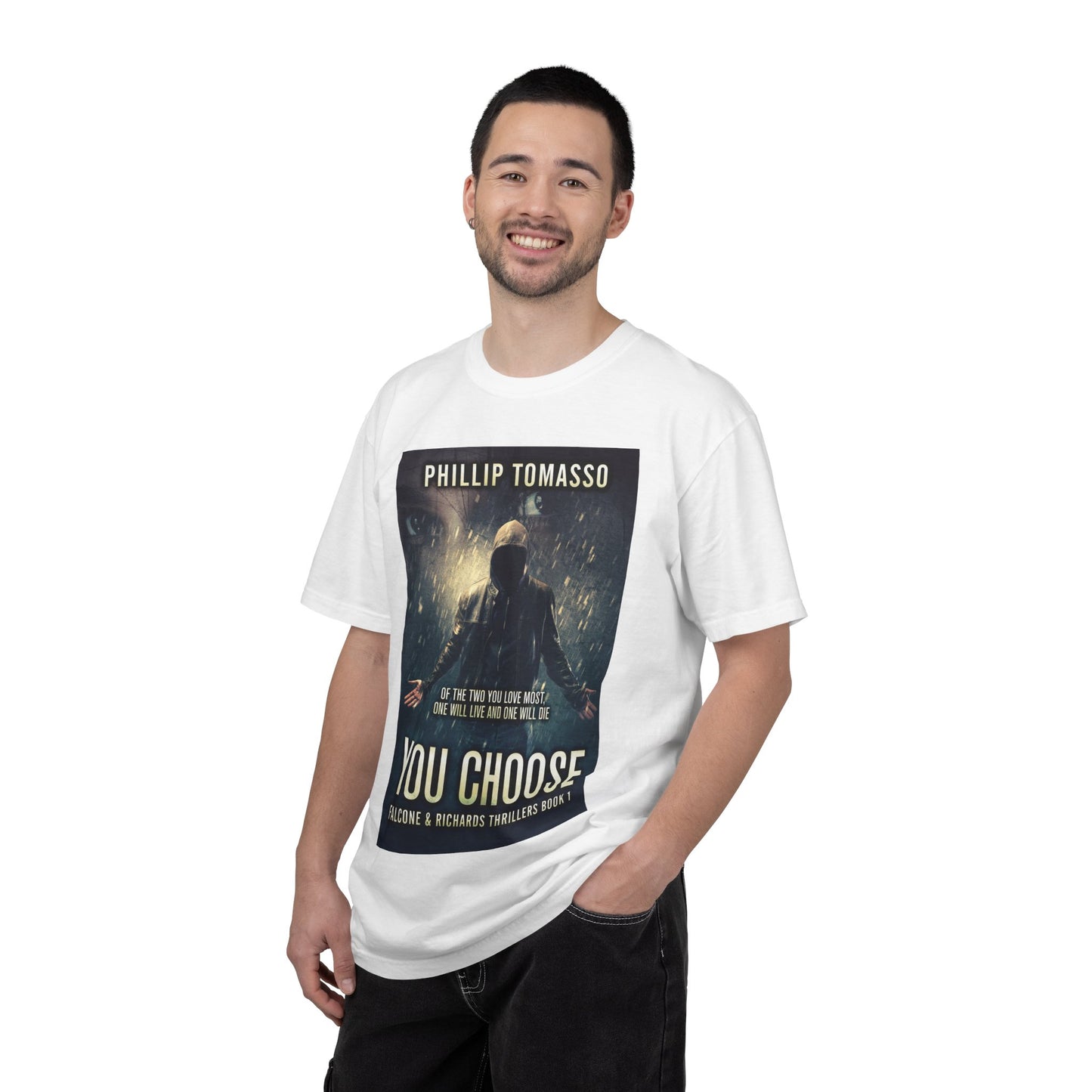 You Choose - Unisex T-Shirt