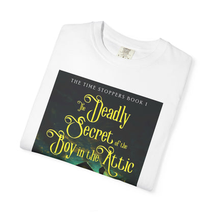 The Deadly Secret of the Boy in the Attic - Unisex T-Shirt