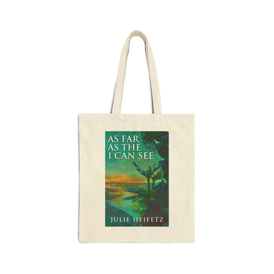 As Far As The I Can See - Cotton Canvas Tote Bag