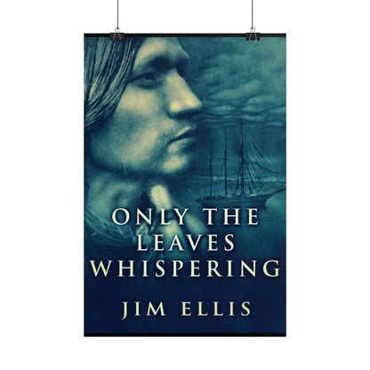 Only The Leaves Whispering - Poster