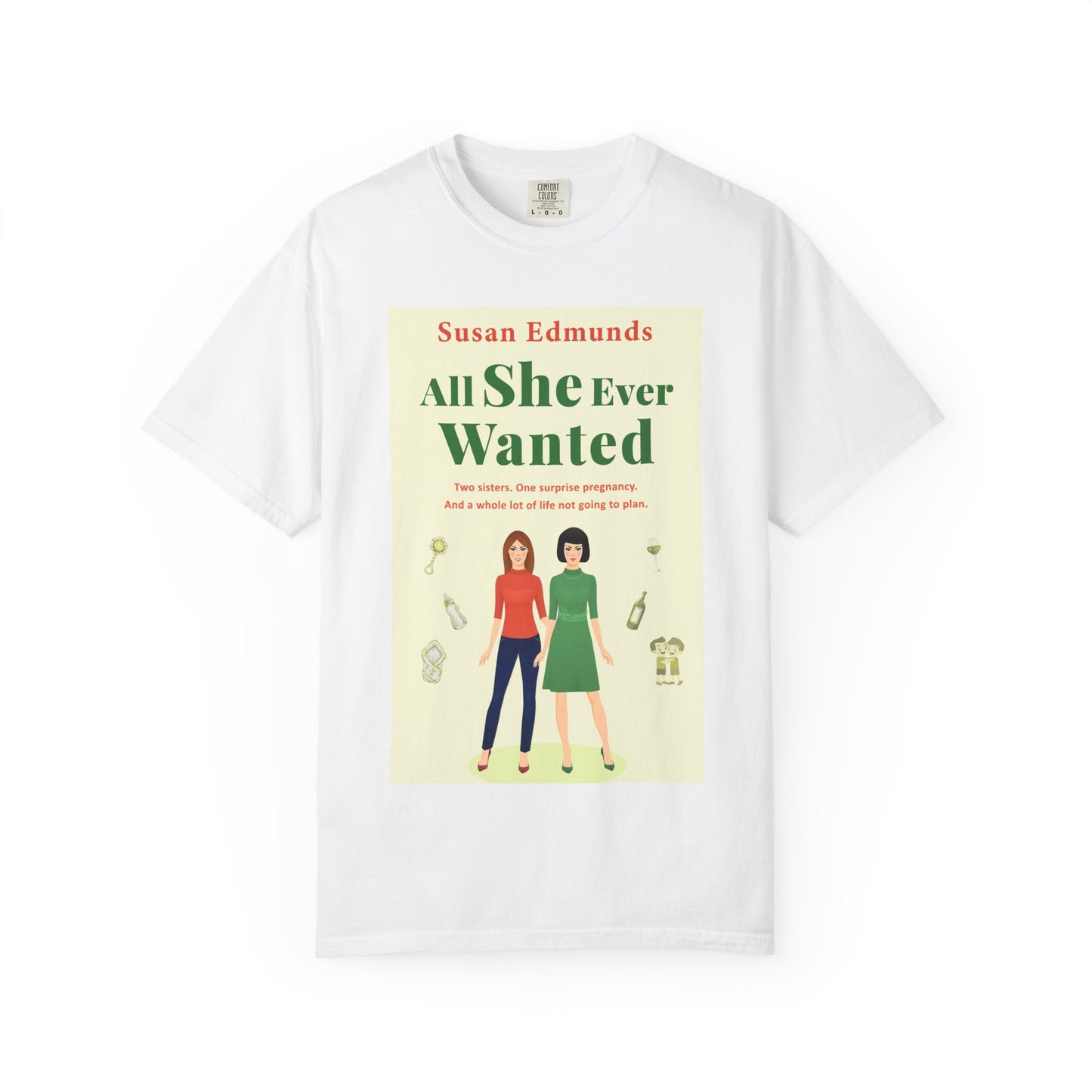 All She Ever Wanted - Unisex T-Shirt