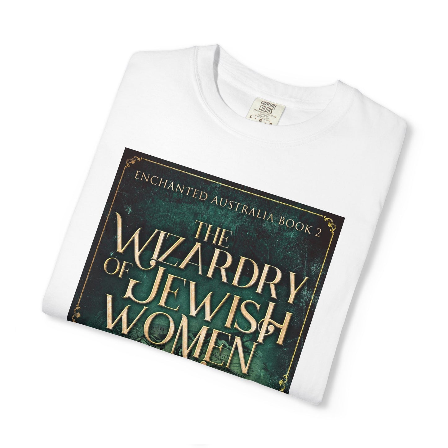 The Wizardry of Jewish Women - Unisex T-Shirt