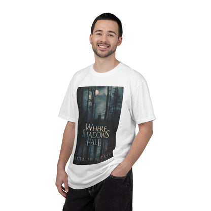 Where Shadows Fall - Unisex T-Shirt