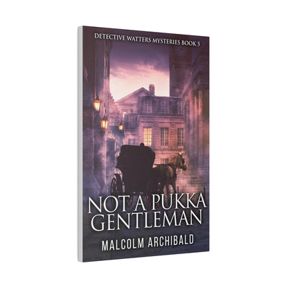 Not a Pukka Gentleman - Canvas