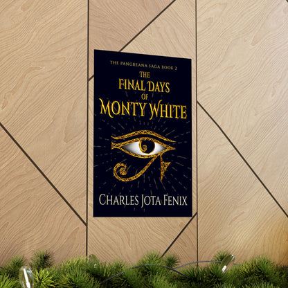 The Final Days of Monty White - Matte Poster