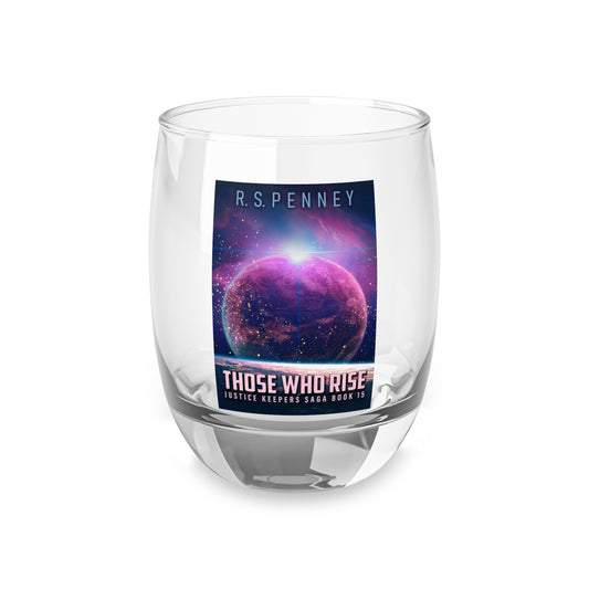 Those Who Rise - Whiskey Glass