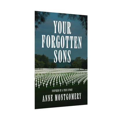 Your Forgotten Sons - Rolled Poster