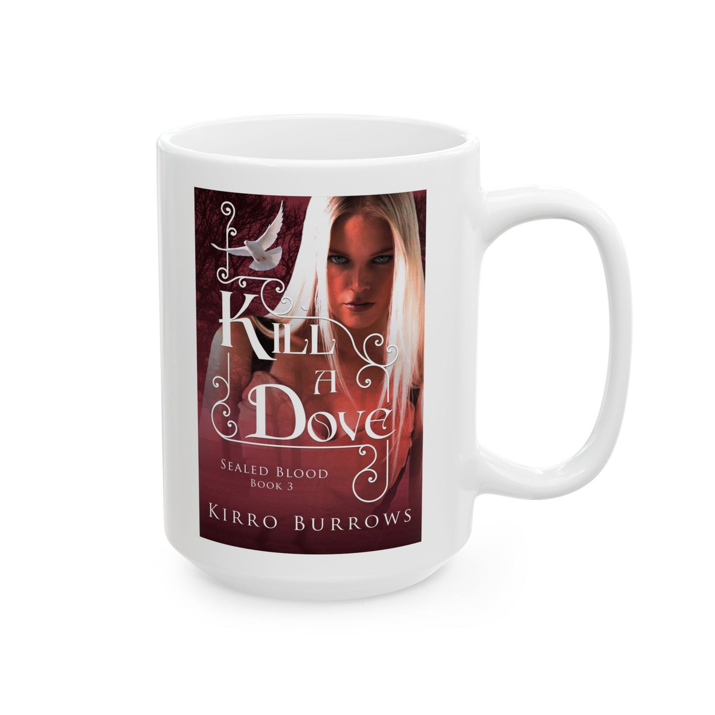Kill A Dove - White Coffee Mug
