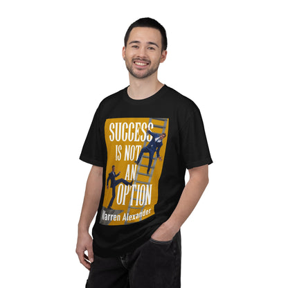 Success Is Not An Option - Unisex T-Shirt