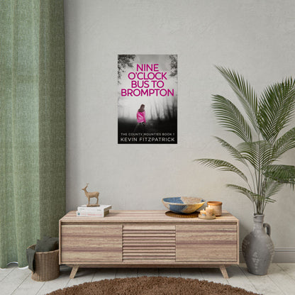 Nine O'Clock Bus To Brompton - Poster