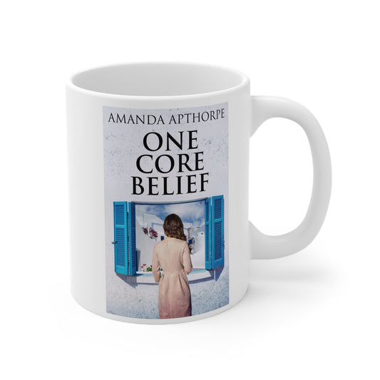 One Core Belief - Ceramic Coffee Cup