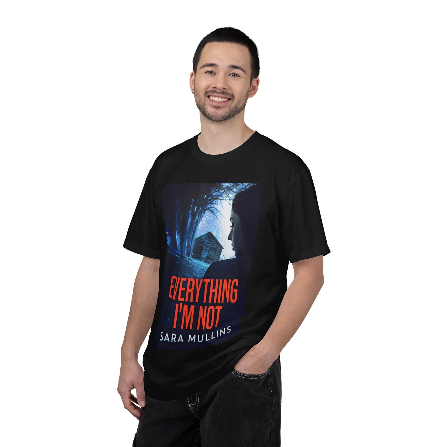 Everything I'm Not - Unisex T-Shirt