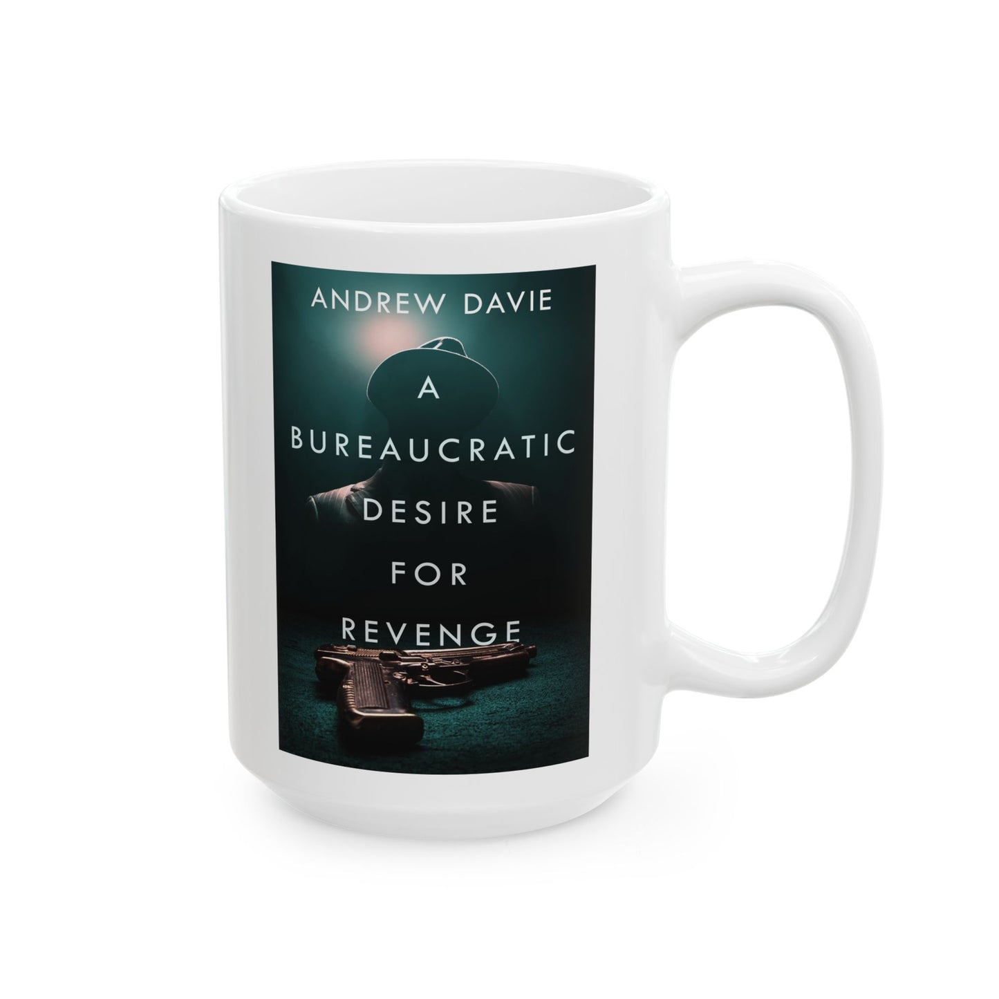 A Bureaucratic Desire For Revenge - White Coffee Mug