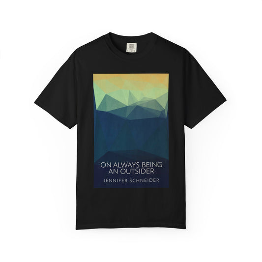 On Always Being An Outsider - Unisex T-Shirt