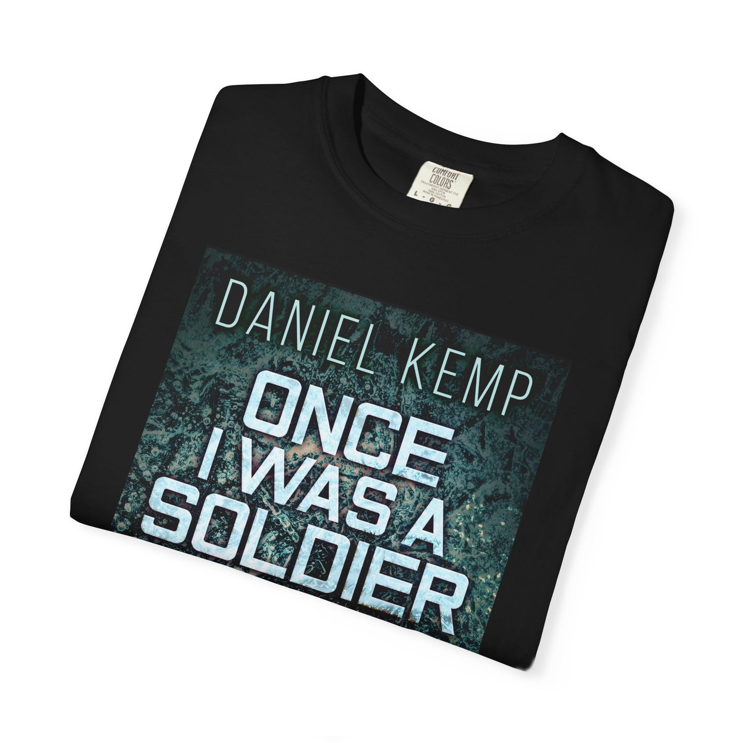 Once I Was A Soldier - Unisex T-Shirt