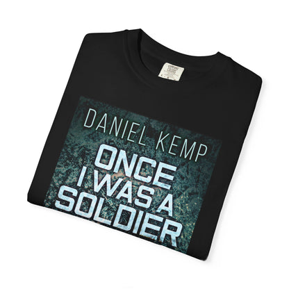 Once I Was A Soldier - Unisex T-Shirt
