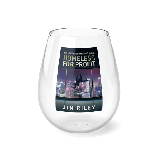 Homeless For Profit - Stemless Wine Glass, 11.75oz