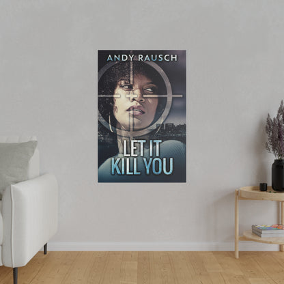 Let It Kill You - Canvas