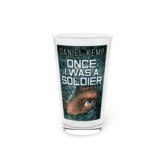 Once I Was A Soldier - Pint Glass