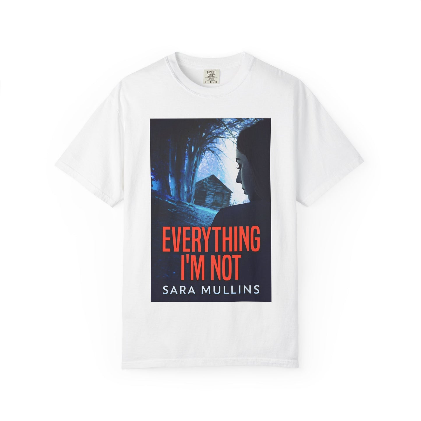 Everything I'm Not - Unisex T-Shirt