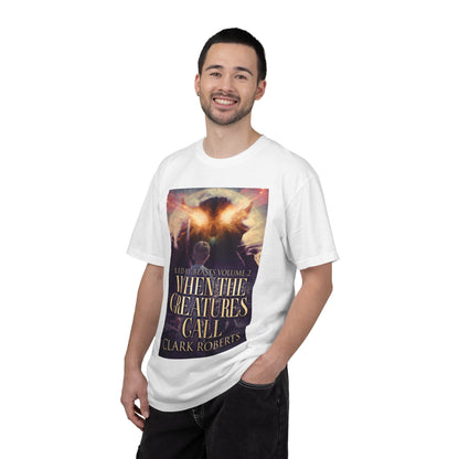 When The Creatures Call - Unisex T-Shirt