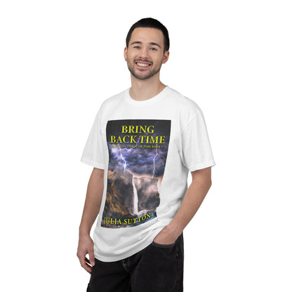 Bring Back Time - Unisex T-Shirt