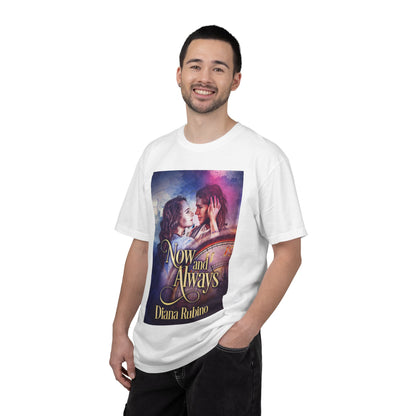 Now And Always - Unisex T-Shirt