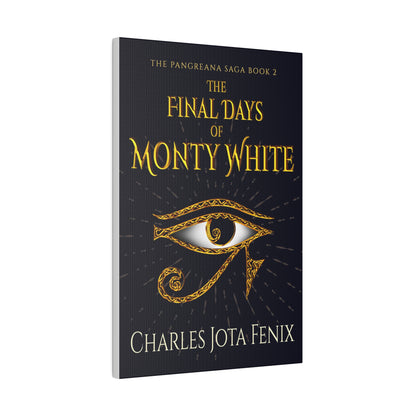 The Final Days of Monty White - Canvas