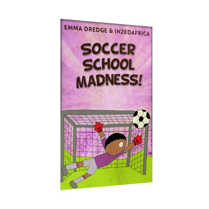 Soccer School Madness! - Rolled Poster
