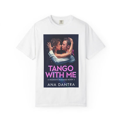 Tango With Me - Unisex T-Shirt