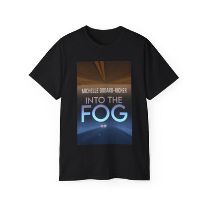 Into The Fog - Unisex T-Shirt
