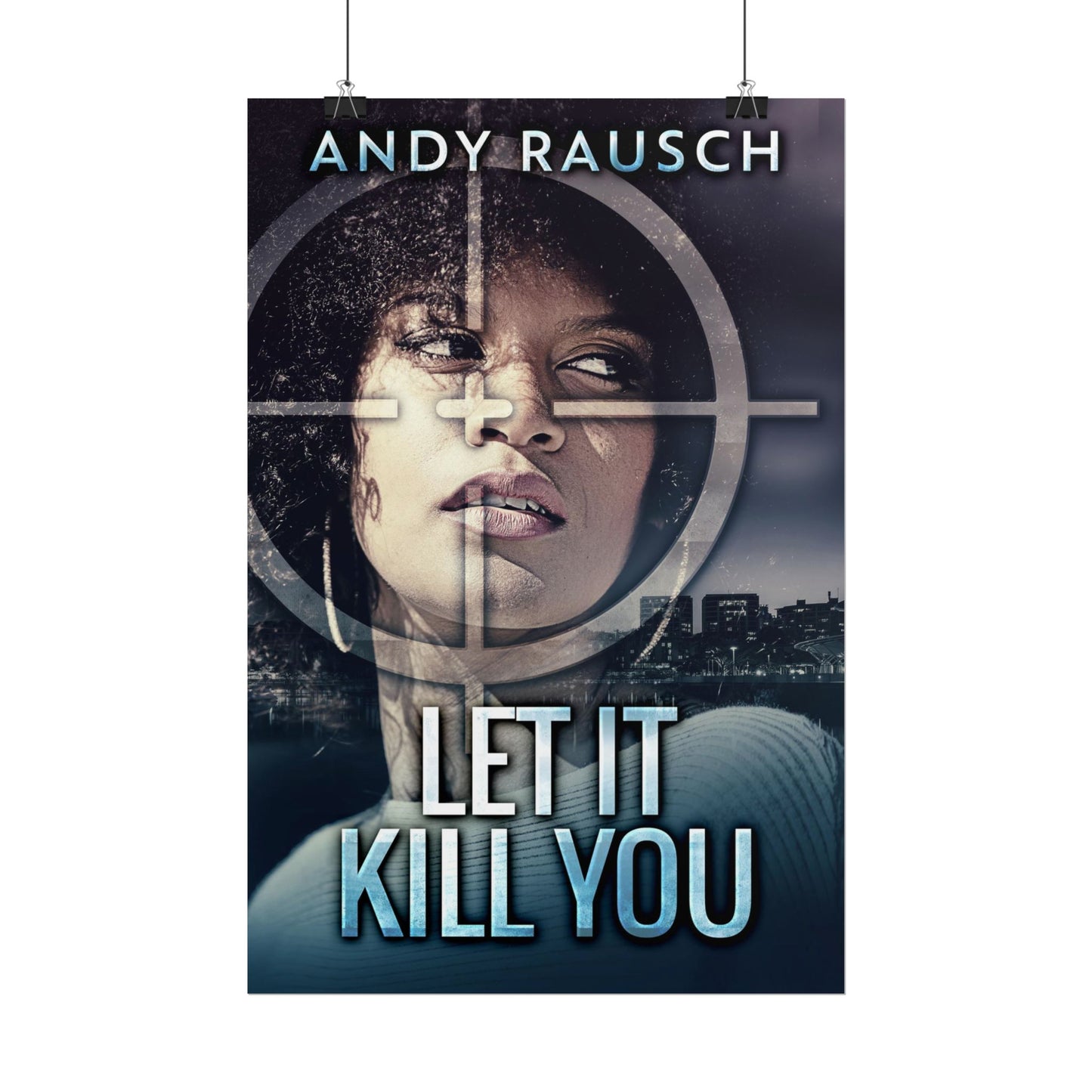 Let It Kill You - Poster