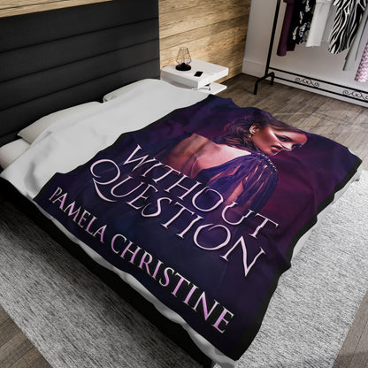 Without Question - Velveteen Plush Blanket
